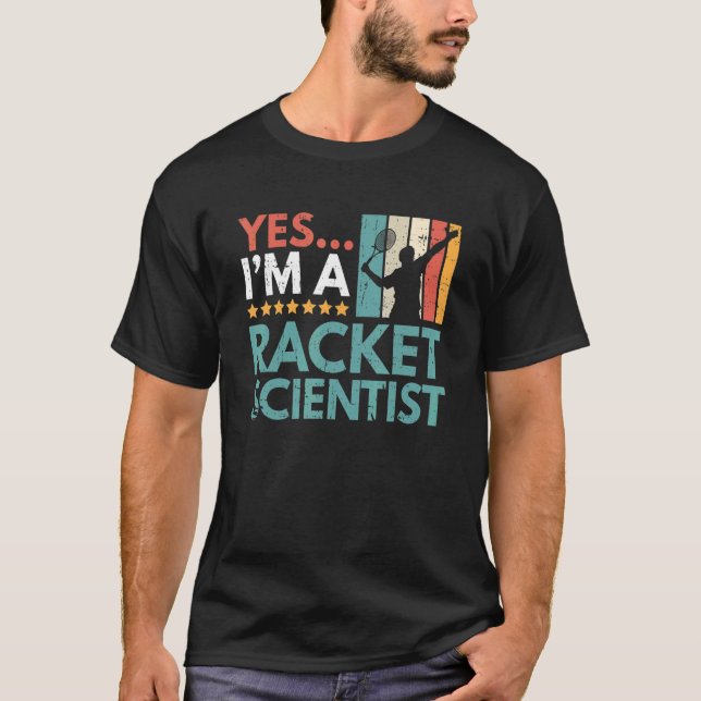 T-shirt Oui Je suis un scientifique de raquette joueur de  (Devant)