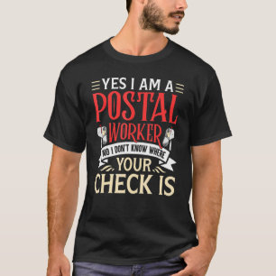 T-shirt Oui, je suis un travailleur postal Non, je ne sais