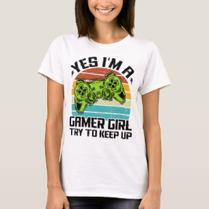 T-shirt Oui, je suis une fille de gamer, essayez de suivre