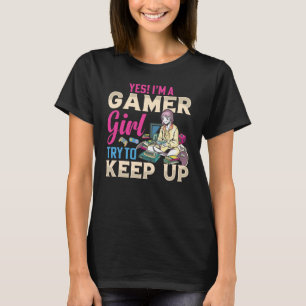 T-shirt Oui, je suis une gamère essayer de garder les game