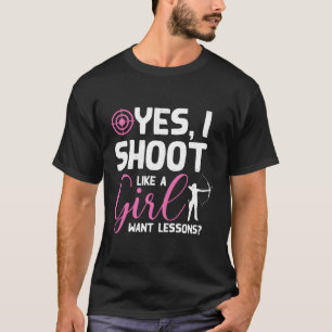 T-shirt Oui Je Tire Comme Une Fille Veut Des Leçons