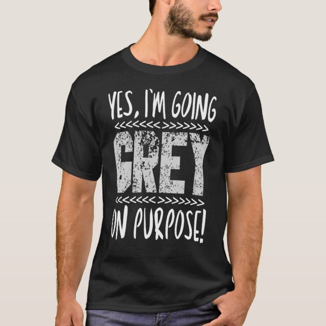 T-shirt Oui Je Vais Gris Vieillir Gray Cheveux gris Pun d' (Devant)