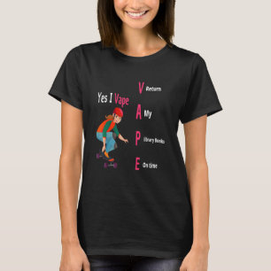 T-shirt Oui je VAPE Rends Mes Livres de Bibliothèque à Tem
