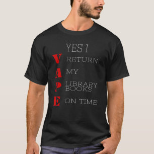 T-shirt Oui Je VAPE Retourne Mes Livres De Bibliothèque Su