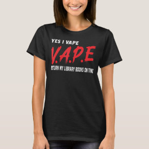 T-shirt Oui Je Vape Retourner Mes Livres De Bibliothèque E