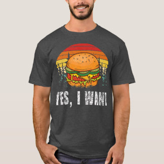 T-shirt OUI, JE VEUX Burger Hamburger Cheeseburger Fast Fo