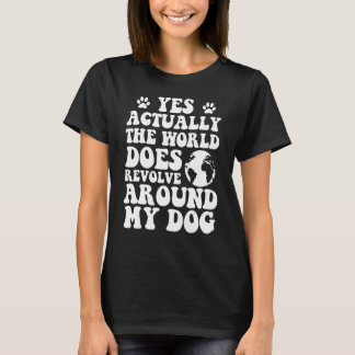 T-shirt Oui Le Monde tourne autour de Mon chien