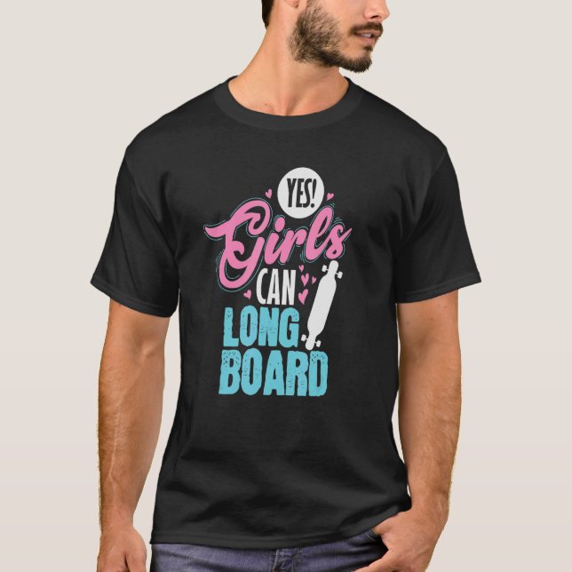 T-shirt Oui Les Filles Peuvent Longboard Skateboard (Devant)