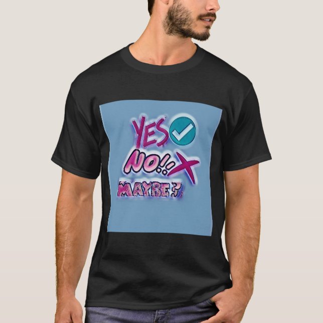 T-shirt Oui Non Peut-être? (Devant)