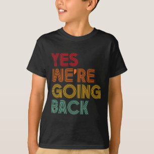 T-shirt Oui, nous allons revenir aux élections pour le pré