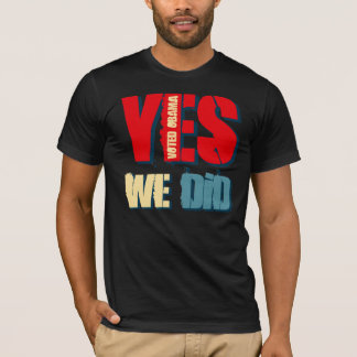 T-shirt Oui nous avons fait Obama voté