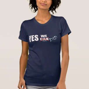 T-shirt Oui, Nous L'Avons Fait. Président Obama, 2008