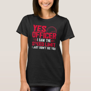 T-shirt Oui Officier J'Ai Vu La Voiture Limite De Vitesse