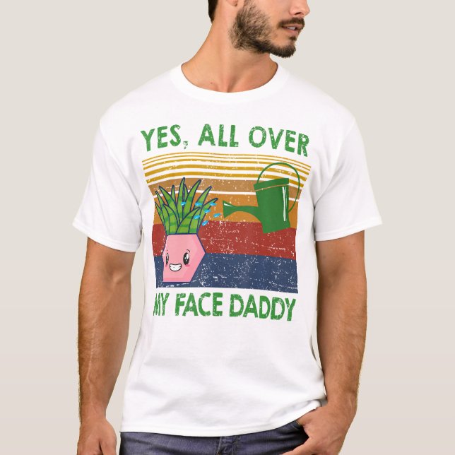 T-shirt Oui Tout Sur Mon Visage Papa Drôle Plante Papa (Devant)