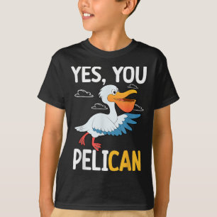 T-shirt Oui Vous Pélican École Oiseau Aquatique Motivation