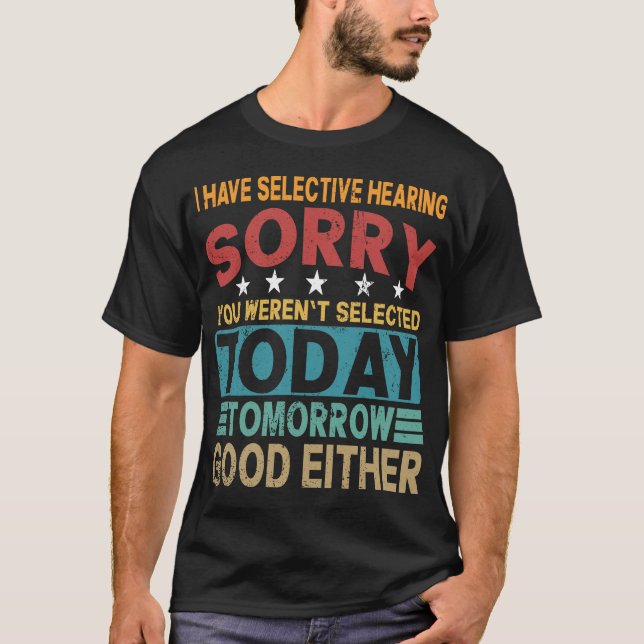 T-shirt Ouïe Sélective Citation Drôle et Sarcastique (Devant)