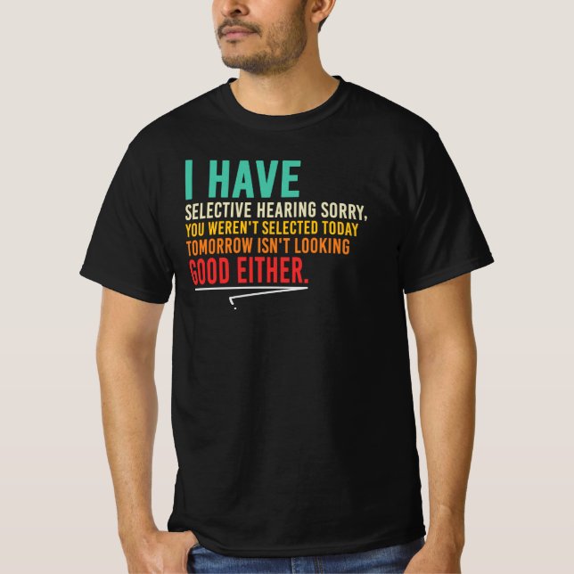 T-shirt Ouïe sélective Citation drôle et sarcastique de tr (Devant)