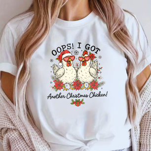 T-shirt Oups, j'ai eu un autre poulet de Noël