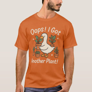 T-shirt Oups j'ai eu une autre plante drôle canard jardina