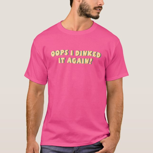 T-shirt Oups, je l'ai encore raté (Devant)