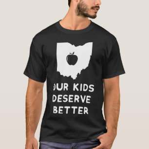 T-shirt Our Kids Deserve Better Red For Ed Ohio Teacher
