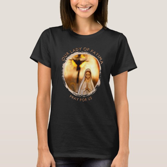 T-shirt Our Lady Of Fatima Blessed Mother Mary Catholic Ma (Devant)