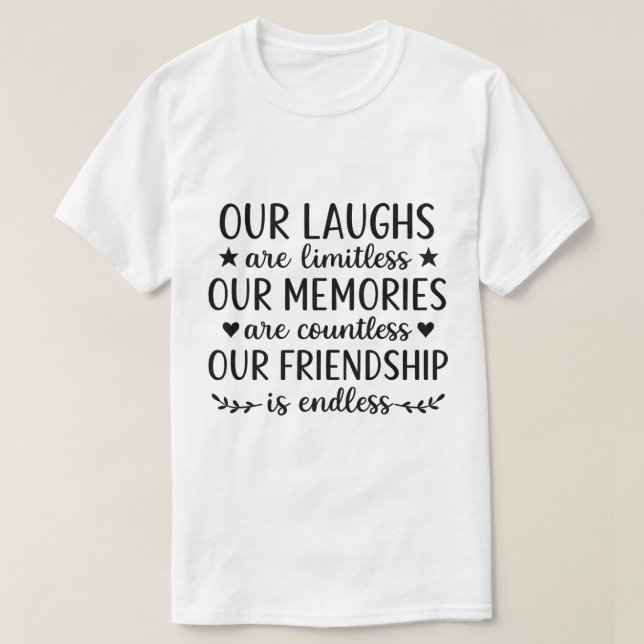 T-shirt Our Laughs Are Limitless Friendship Quote  (Design devant)
