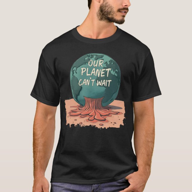 T-shirt Our Planet Can’t Wait – Climate Action (Devant)