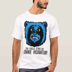 T-shirt ours failli bonne humeur humour citation expressio