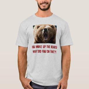 T-shirt ours gris, vous avez réveillé les ours ! Pourquo
