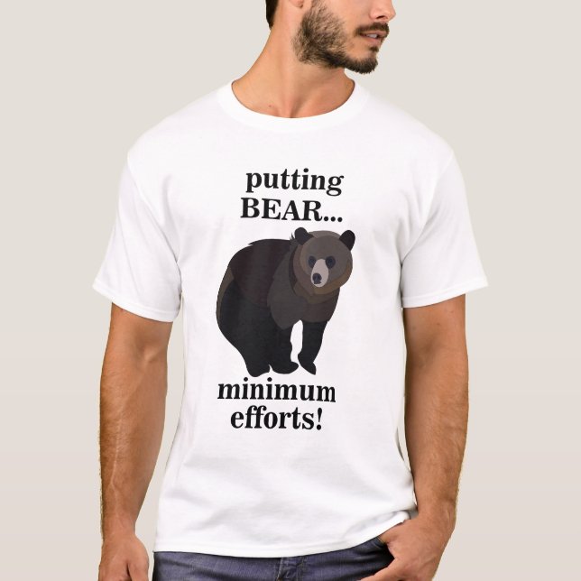 T-shirt Ours Grizzly Faisant le Minimum d'Efforts Drôle (Devant)