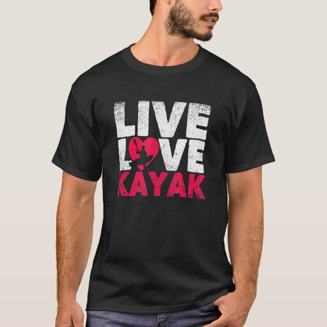 T-shirt Outdoor Funny Kayaking Boating Canoe Kayaker Live  (Devant)