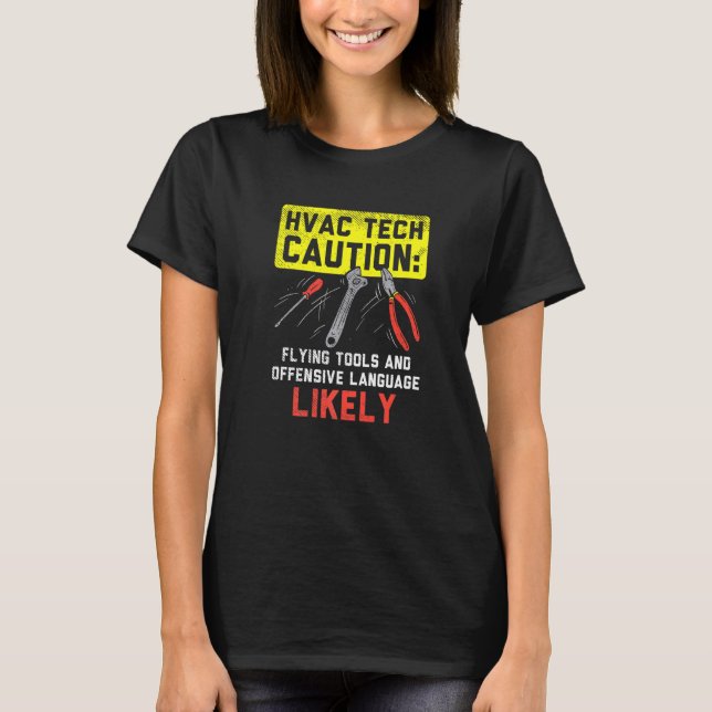T-shirt Outils de vol Hvac Tech Caution Technicien Hvac In (Devant)