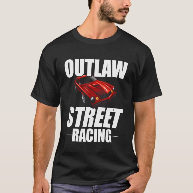 T-shirt Outlaw Street Racing Funny Drag Racing_7 (Devant)