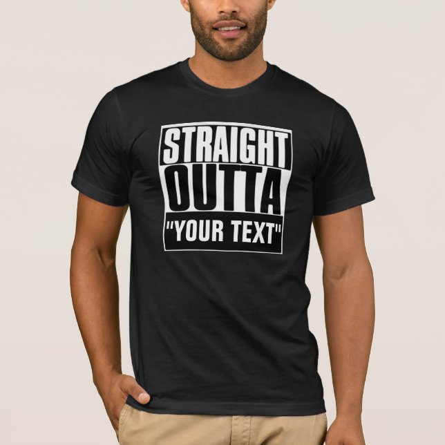 T-SHIRT OUTTA DROIT "VOTRE TEXTE " (Devant)