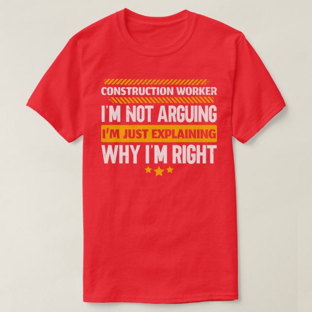 T-shirt Ouvrier du bâtiment J'explique juste pourquoi j'ai (Design devant)