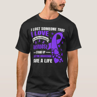 T-shirt Overdose Awareness I Lost someone I love Purple Ri