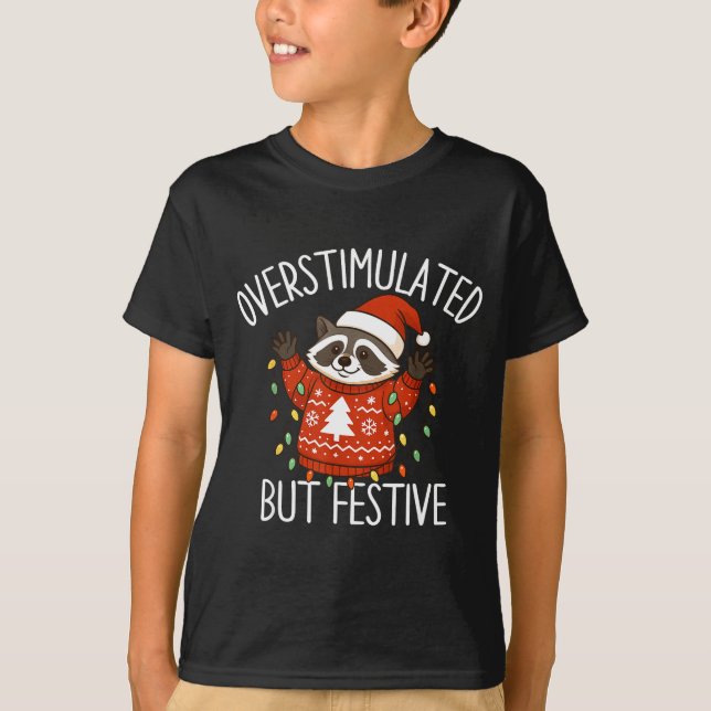 T-shirt Overstimulated But Festive Christmas Racoon Men Wo (Devant)