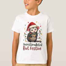 Overstimulated But Festive – Funny Christmas