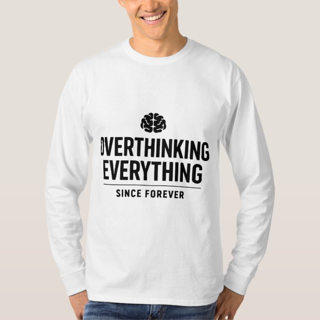 T-shirt "Overthinking Everything Since Forever" (Devant)