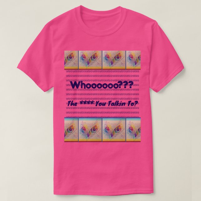 T-shirt Owl eyes 'Who you talkin to?" (Design devant)