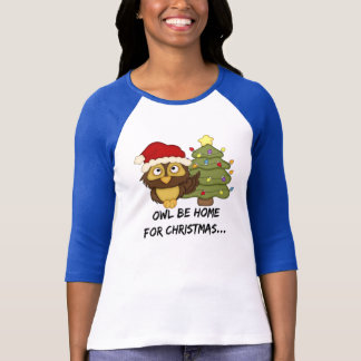 T-shirt OwlBeHome4Christmas