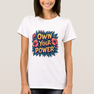 T-shirt Own Your Power