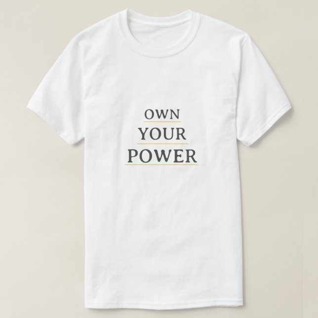 T-shirt Own Your Power Minimal Typography | Motivational Q (Design devant)