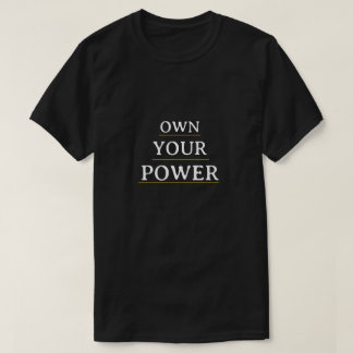 T-shirt Own Your Power Minimal Typography | Motivational Q