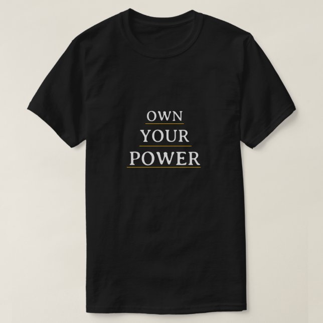 T-shirt Own Your Power Minimal Typography | Motivational Q (Design devant)