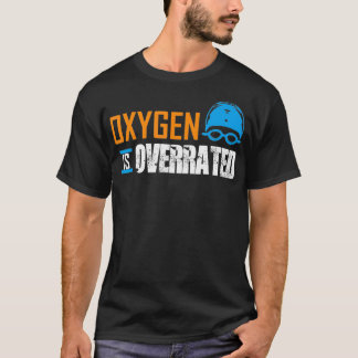 T-shirt Oxygen est surévalué Swim Team cadeau drôle pour n