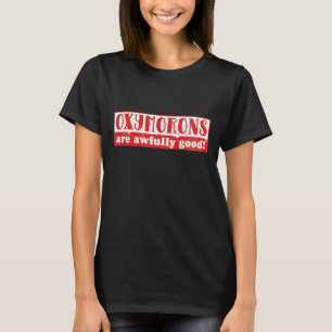 T-shirt Oxymorons sont terriblement bon Funny English Lang