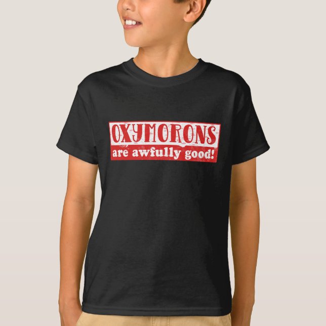 T-shirt Oxymorons sont terriblement bon Funny English Lang (Devant)
