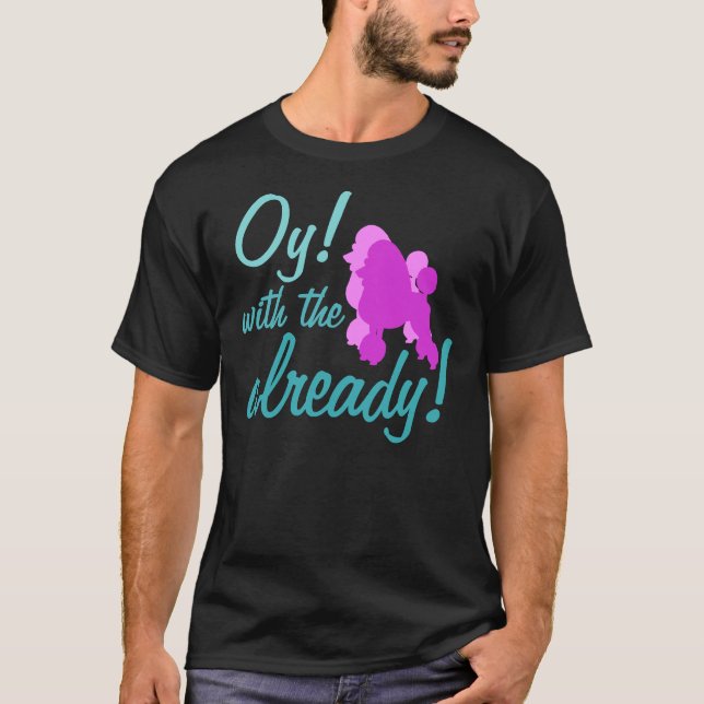 T-shirt Oy Avec Les Poodles Déjà ! Bouchon ajusté (Devant)